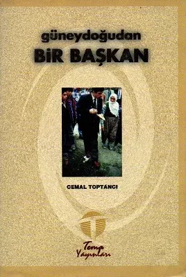 Güneydoğudan Bir Başkan