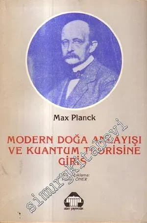 Modern Doğa Anlayışı ve Kuantum Teorisine Giriş -