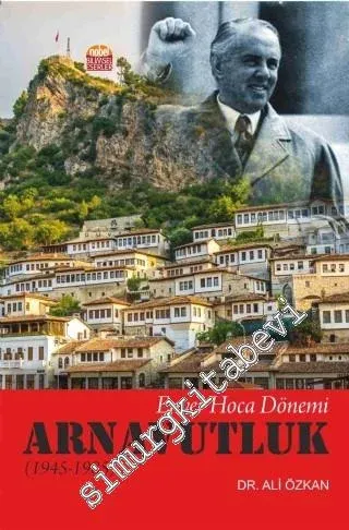 Enver Hoca Dönemi Arnavutluk 1945 - 1985 -        2017