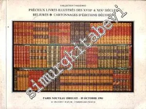 Precieux Livres Illustres Des XVIII et XIX Siecles Reliures - Cartonnages D'editions Decores Suites et Illustrations de Gavarni, Daumier, Grandville, G. Dore... -