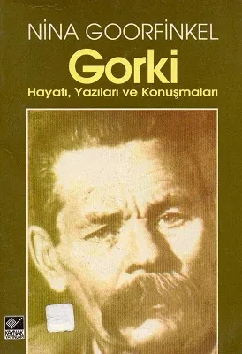 Gorki Hayatı, Yazıları ve Konuşmaları