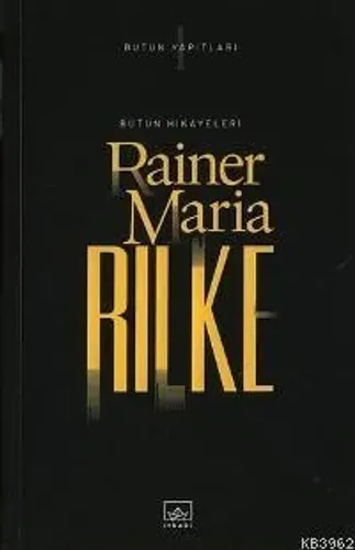 Rainer Maria Rilke (Ciltsiz) Bütün Hikayeleri