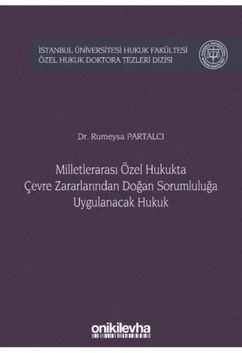 Milletlerarası Özel Hukukta Çevre Zararlarından Doğan Sorumluluğa Uygu