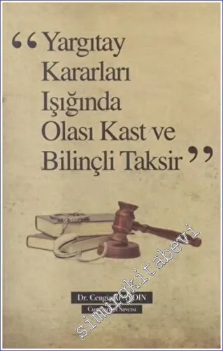 Yargıtay Kararları Işığında Olası Kast ve Bilinçli Taksir -        2023
