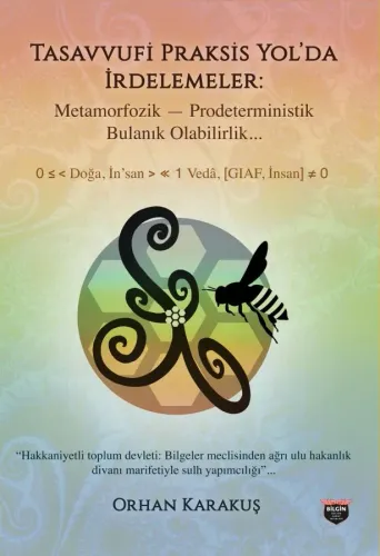 Tasavvufi Praksis Yol'da İrdelemeler: Metamorfozik - Prodeterministik Bulanık Olabilirdik...