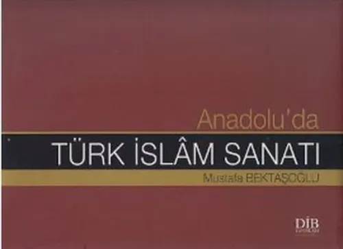 Anadolu'da Türk İslam Sanatı