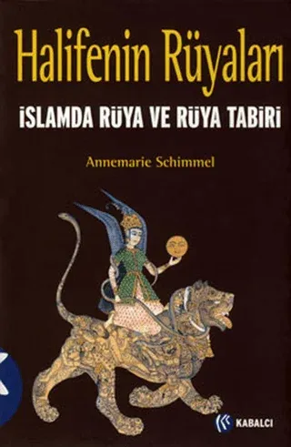 Halifenin Rüyaları; İslamda Rüya ve Rüya Tabiri