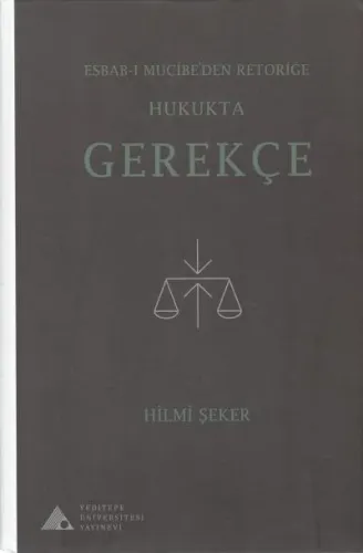 Hukukta Gerekçe Esbab-ı Mucibe'den Retoriğe