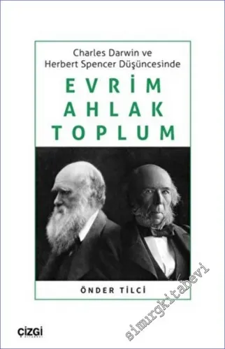 Charles Darwin ve Herbert Spencer Düşüncesinde Evrim, Ahlak, Toplum -         2022