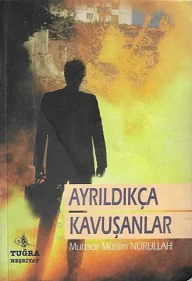 Ayrıldıkça Kavuşanlar