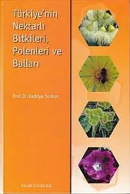 Türkiyenin Nektarlı Bitkileri Polenleri ve Balları