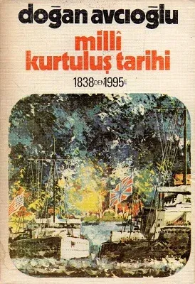 Milli Kurtuluş Tarihi 1838'den 1995'e 1. Kitap