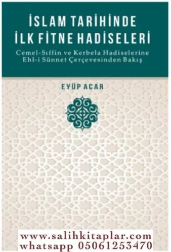 İslam Tarihinde İlk Fitne Hadiseleri Cemel-Sıffin ve Kerbela Hadiselerine Ehl-i Sünnet Çerçevesinden Bakış