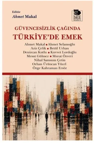 Güvencesizlik Çağında Türkiye'de Emek