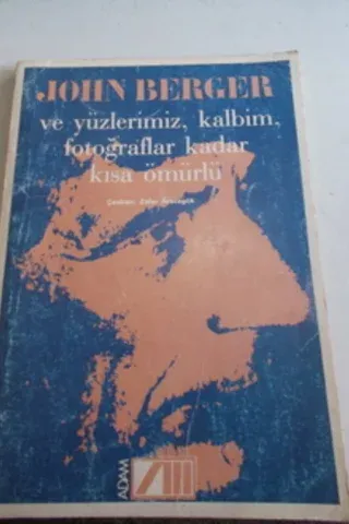 Ve Yüzlerimiz Kalbim Fotoğraflar Kadar Kısa Ömürlü