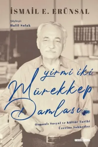 Yirmi İki Mürekkep Damlası; Osmanlı Sosyal ve Kültür Tarihi Üzerine Ko