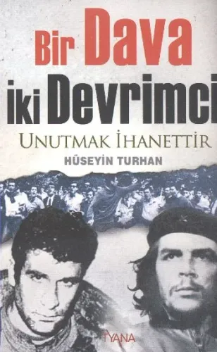 Bir Dava İki Devrimci Unutmak İhanettir