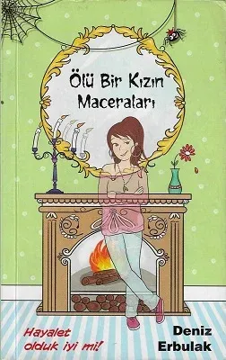 Ölü Bir Kızın Maceraları - Hayalet Olduk İyi mi! - İkinci El Kitap