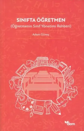 Sınıfta Öğretmen;Öğretmenin Sınıf Yönetimi Rehberi