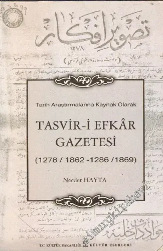 Tarih Araştırmalarına Kaynak Olarak Tasvir-i Efkar Gazetesi (1278 / 1862 - 1286 / 1869) -        2002
