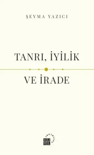 Tanrı, İyilik ve İrade