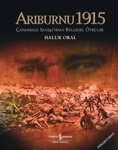 Arıburnu 1915: Çanakkale Savaşı'ndan Belgesel Öyküler  -