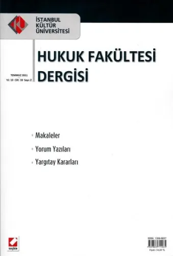 İstanbul Kültür Üniversitesi Hukuk Fakültesi Dergisi Yıl: 10 Cilt: 10 Sayı: 2 Temmuz 2011