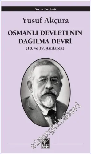 Osmanlı Devletinin Dağılma Devri: 18. ve 19. Asırlarda -
