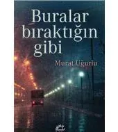 Buralar Bıraktığın Gibi