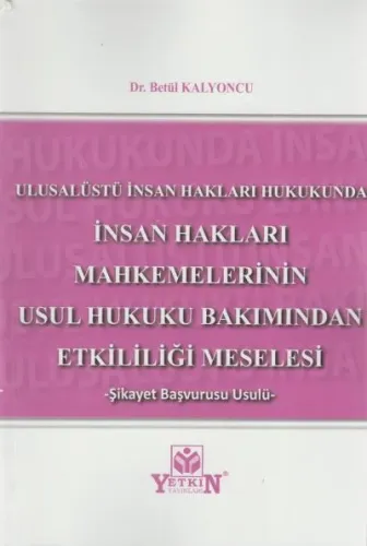 İnsan Hakları Mahkemelerinin Usul Hukuku Bakımından Etkinliği Meselesi