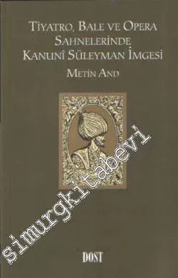 Tiyatro, Bale ve Opera Sahnelerinde Kanuni Süleyman İmgesi  -        1999