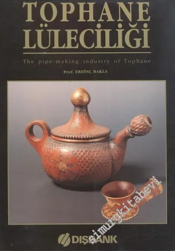 Tophane Lüleciliği - The Pipe-making Industry of Tophane -        1993