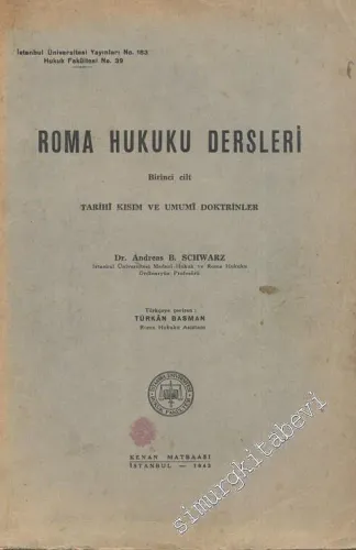 Roma Hukuku Dersleri 1: Tarihi Kısım ve Umumi Doktrinler  -