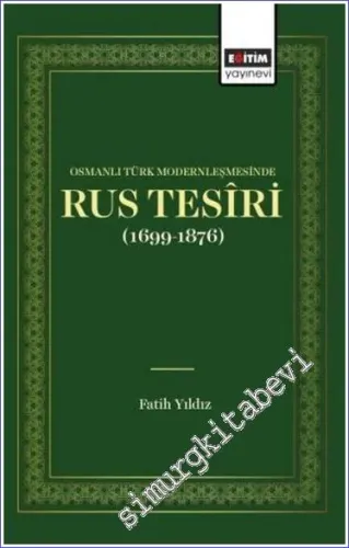 Osmanlı Türk Modernleşmesinde Rus Tesiri -         2023