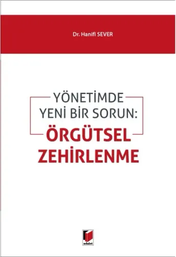 Yönetimde Yeni Bir Sorun Örgütsel Zehirlenme