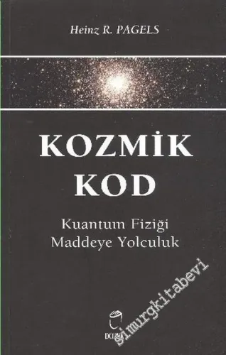 Kozmik Kod Kuantum Fiziği Maddeye Yolculuk -        2003