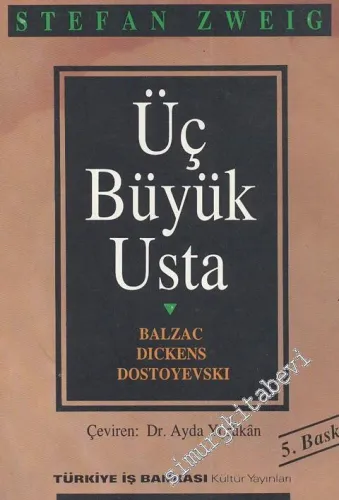 Üç Büyük Usta : Balzac Dickens Dostoyevski - Dünya Fikir Mimarları 2 -        1998