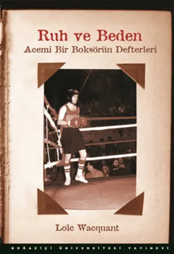 Ruh ve Beden; Acemi Bir Boksörün Defterleri