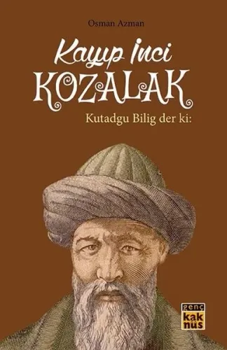 Kayıp İnci Kozalak; Kutadgu Bilig der ki: