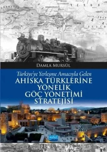 Türkiye'ye Yerleşme Amacıyla Gelen Ahıska Türklerine Yönelik Göç Yönetimi Stratejisi