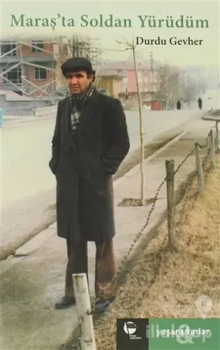 Maraş'ta Soldan Yürüdüm