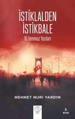 İSTİKLALDEN İSTİKBALE -15 Temmuz Yazıları-