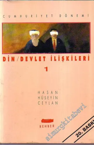 Cumhuriyet Dönemi Din Devlet İlişkileri Cilt: 1 -