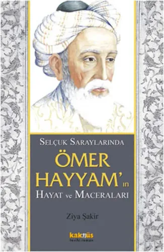 Selçuk Saraylarında Ömer Hayyam'ın Hayat ve Maceraları