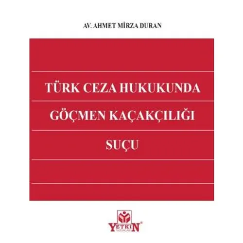 Türk Ceza Hukukunda Göçmen Kaçakçılığı Suçu