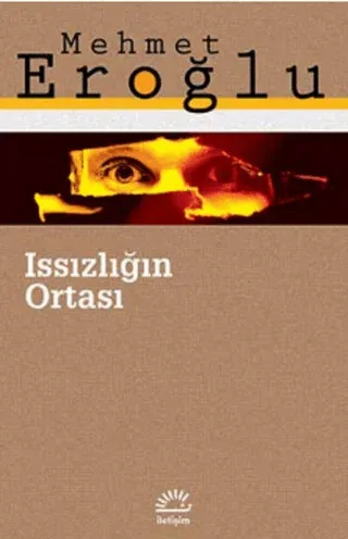 Issızlığın Ortası Mehmet Eroğlu