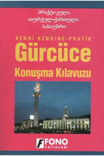 Kendi Kendine Pratik Gürcüce Konuşma Kılavuzu