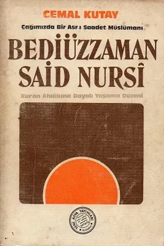 Çağımızda Bir Asr-ı Saadet Nüslümanı Bediüzzaman Said Nursi