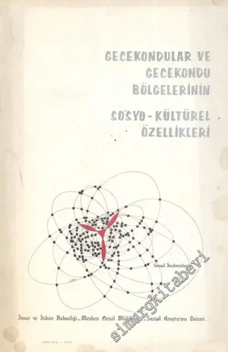 Gecekondular ve Gecekondu Bölgelerinin Sosyo-Kültürel Özellikleri -