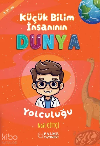 Küçük Bilim İnsanının Dünya Yolculuğu (8-10 Yaş)